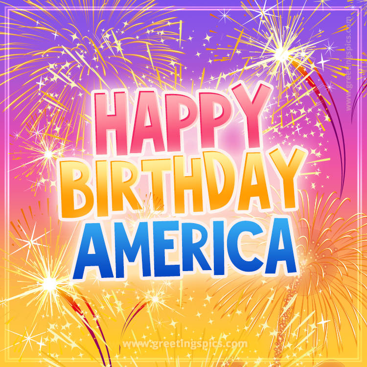 Happy Birthday America Picture with fireworks (square shape image)