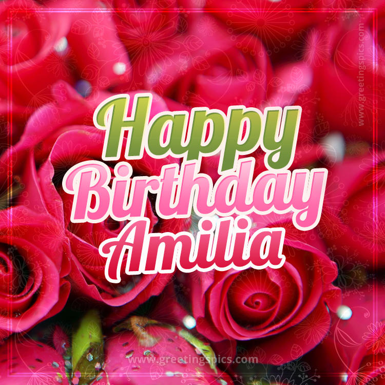 Happy Birthday Amilia beautiful Image with red roses (square shape image)