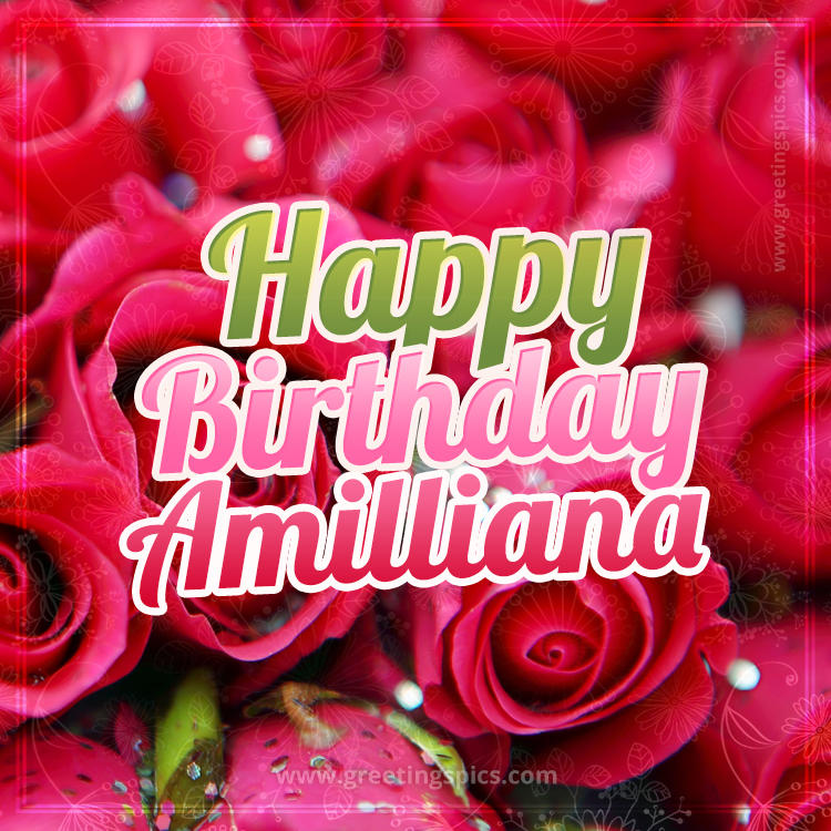 Happy Birthday Amilliana beautiful Image with red roses (square shape image)