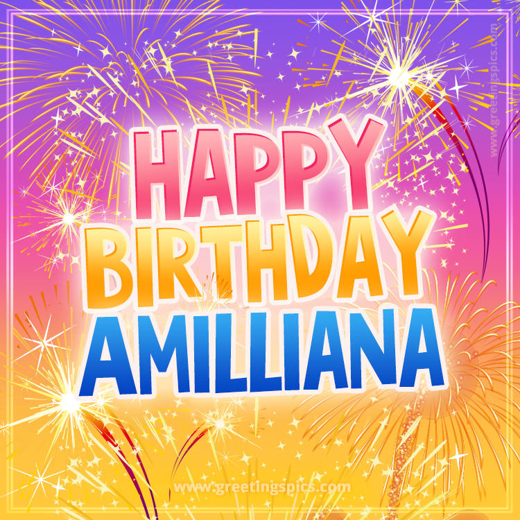 Happy Birthday Amilliana Picture with fireworks (square shape image)