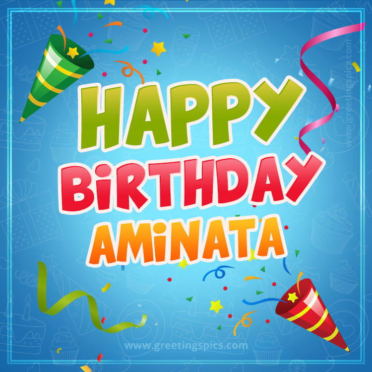 Happy Birthday Aminata picture with confetti and party poppers (square shape image)