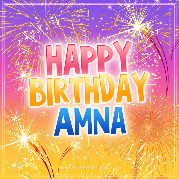 Happy Birthday Amna Picture with fireworks (square shape image)