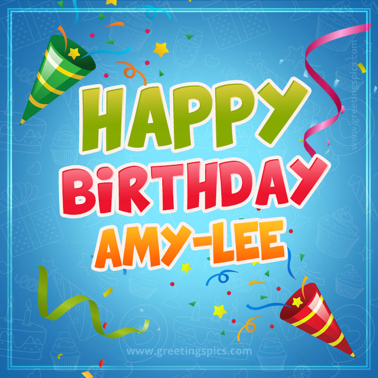 Happy Birthday Amy-Lee picture with confetti and party poppers (square shape image)