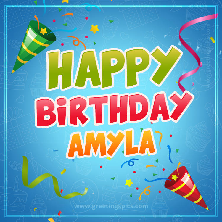 Happy Birthday Amyla picture with confetti and party poppers (square shape image)