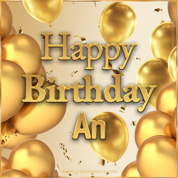 Happy Birthday An Card with golden confetti and balloons (square shape image)