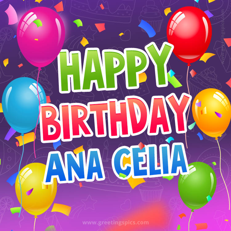 Happy Birthday Ana Celia Festive Greeting Card (square shape image)