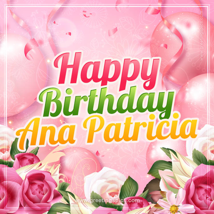 Image with gentle pink background and flowers Happy Birthday Ana Patricia (square shape image)