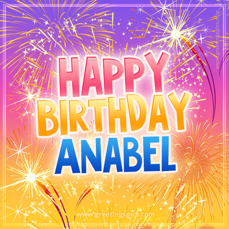 Happy Birthday Anabel Picture with fireworks (square shape image)