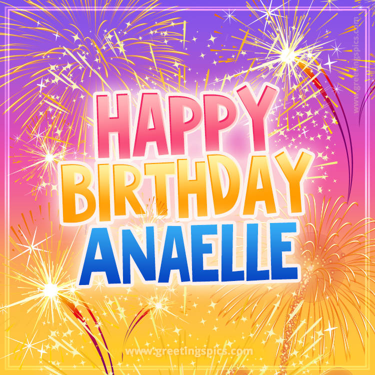 Happy Birthday Anaelle Picture with fireworks (square shape image)