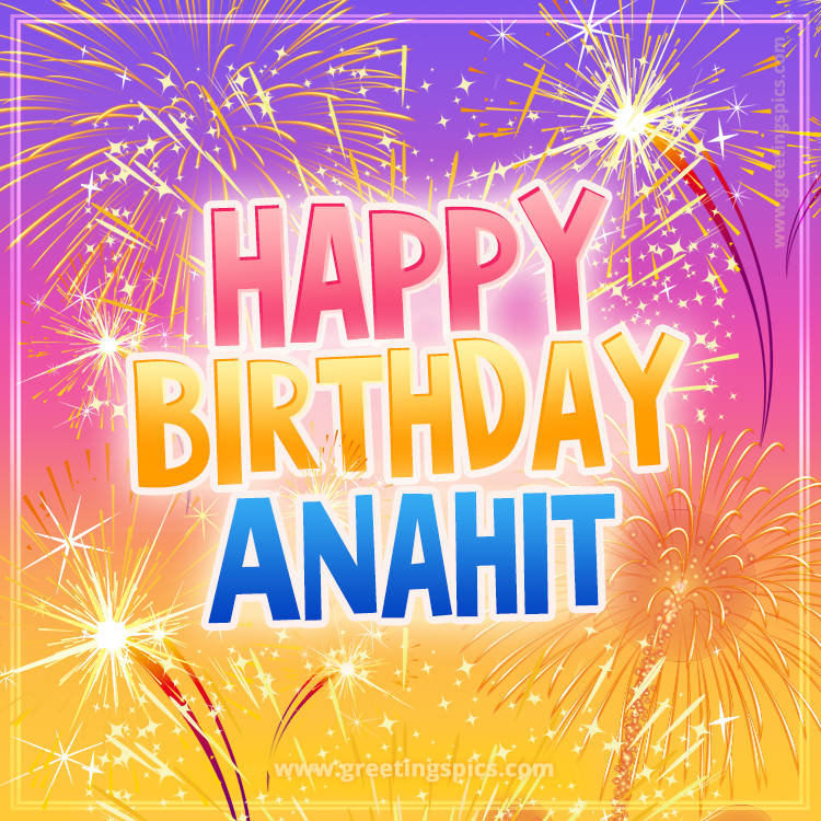 Happy Birthday Anahit Picture with fireworks (square shape image)