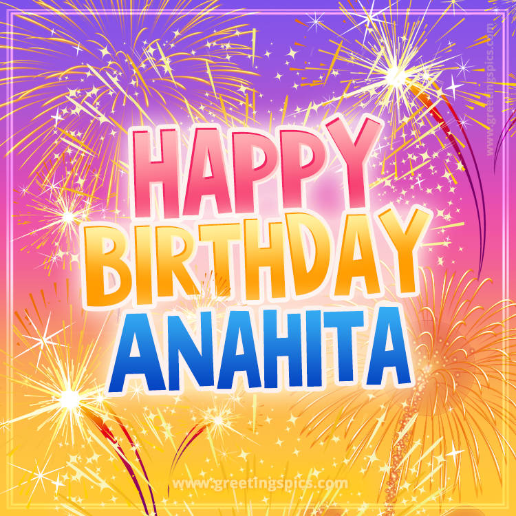 Happy Birthday Anahita Picture with fireworks (square shape image)