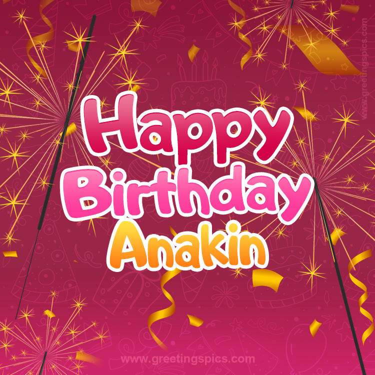 Happy Birthday Anakin Image with sparklers (square shape image)