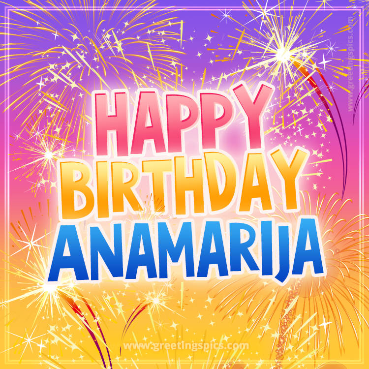 Happy Birthday Anamarija Picture with fireworks (square shape image)