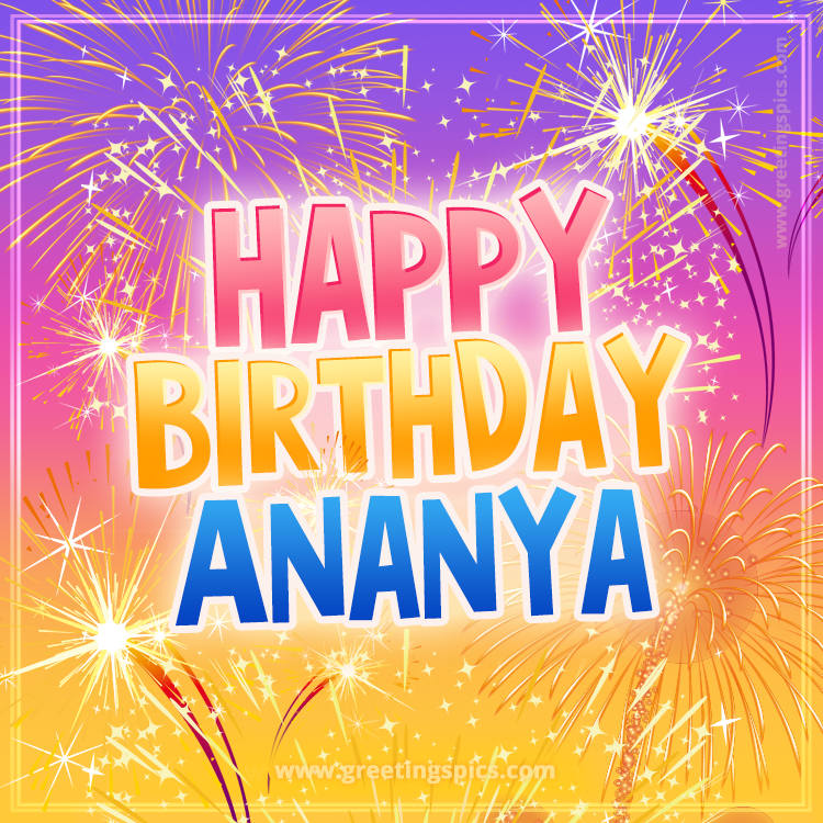 Happy Birthday Ananya Picture with fireworks (square shape image)