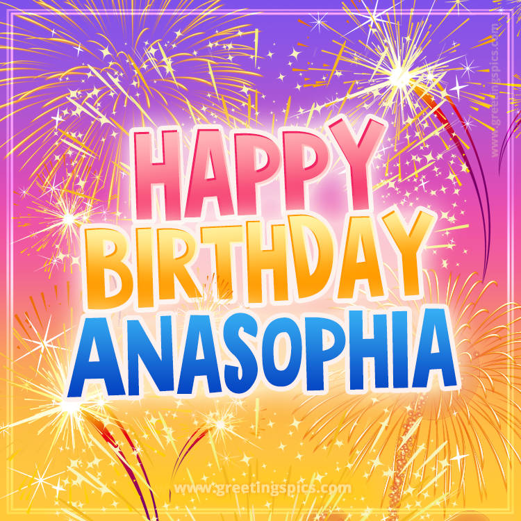 Happy Birthday Anasophia Picture with fireworks (square shape image)