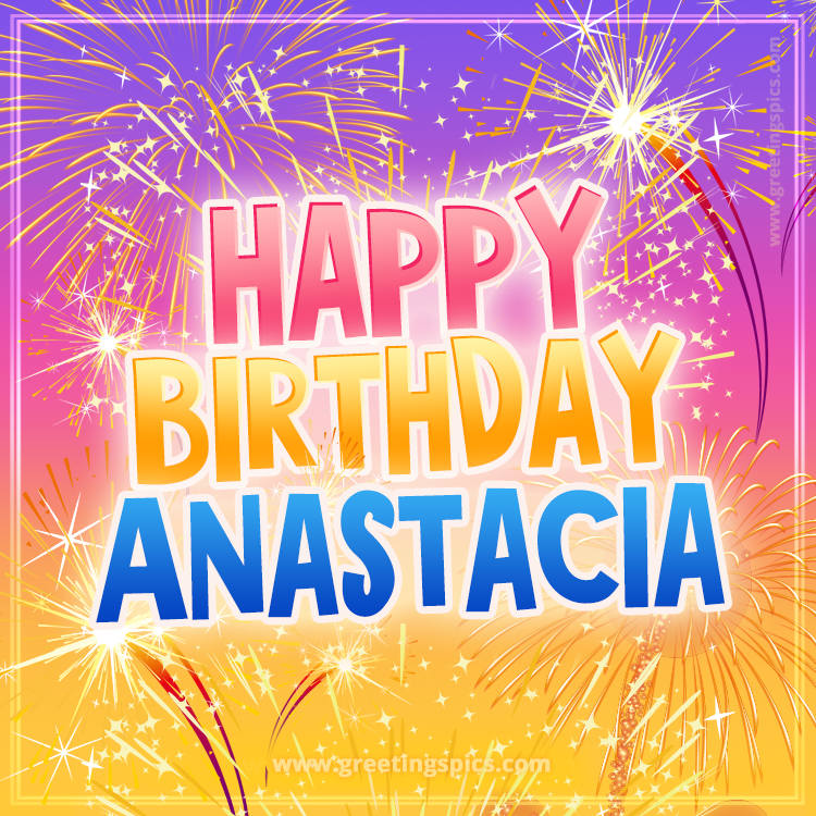 Happy Birthday Anastacia Picture with fireworks (square shape image)