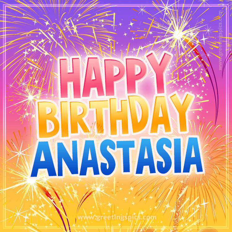 Happy Birthday Anastasia Picture with fireworks (square shape image)