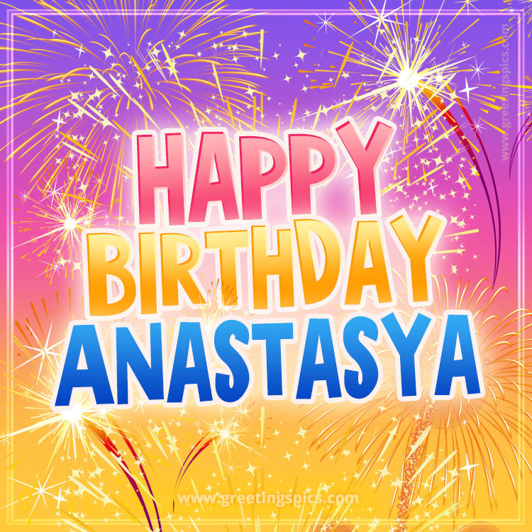 Happy Birthday Anastasya Picture with fireworks (square shape image)
