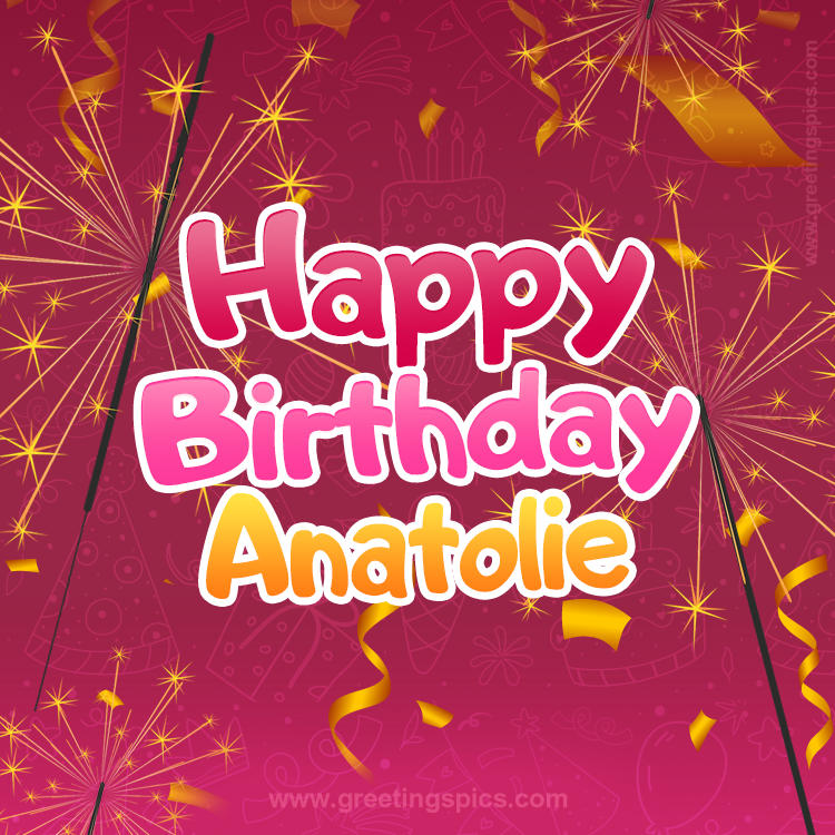 Happy Birthday Anatolie Image with sparklers (square shape image)