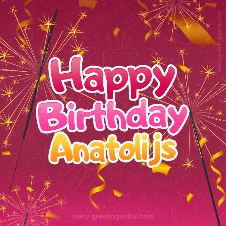 Happy Birthday Anatolijs Image with sparklers (square shape image)