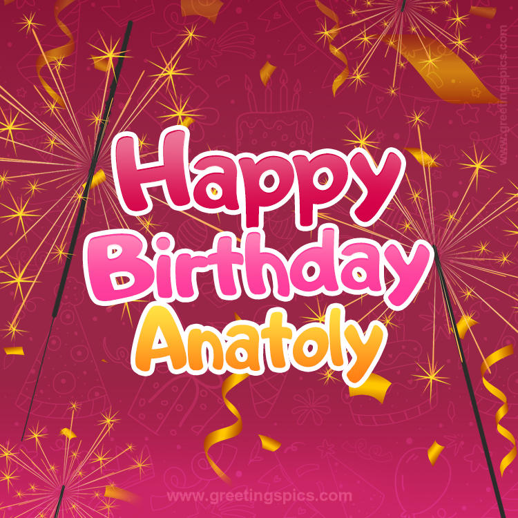 Happy Birthday Anatoly Image with sparklers (square shape image)