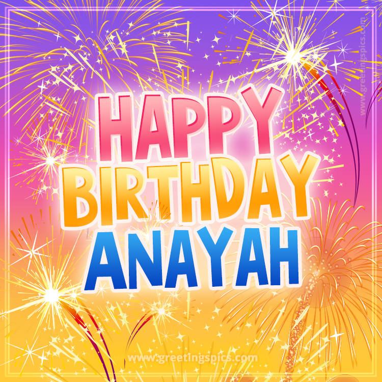 Happy Birthday Anayah Picture with fireworks (square shape image)