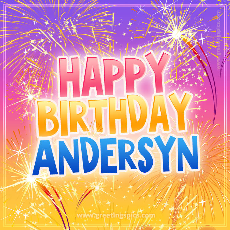 Happy Birthday Andersyn Picture with fireworks (square shape image)