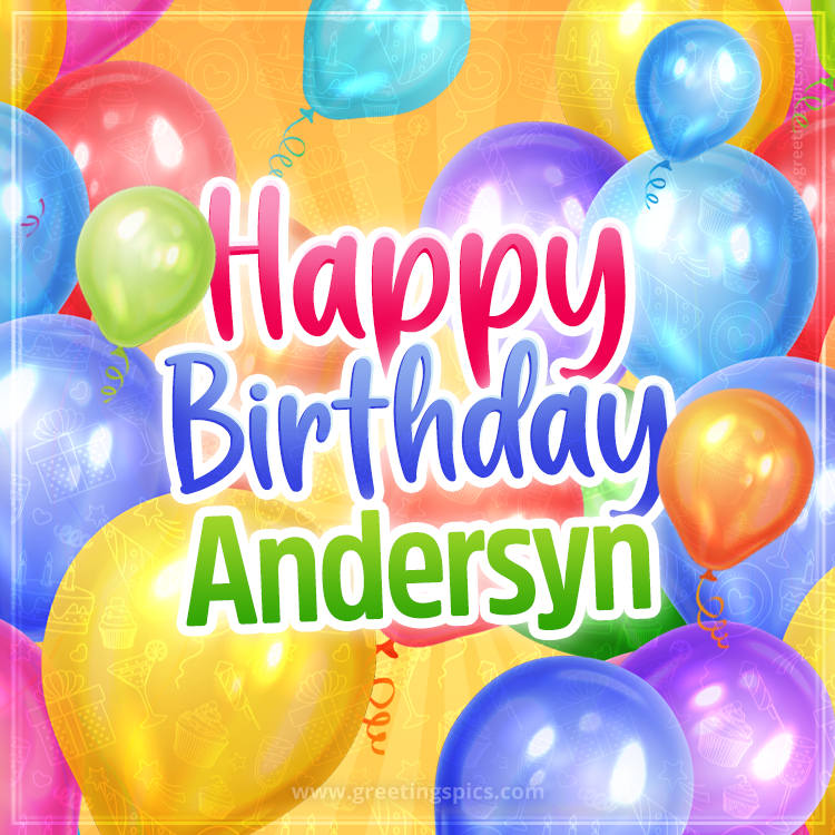 Happy Birthday Andersyn Image with colorful balloons (square shape image)