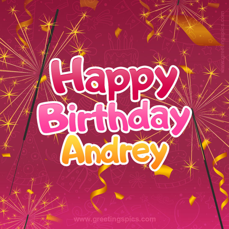 Happy Birthday Andrey Image with sparklers (square shape image)