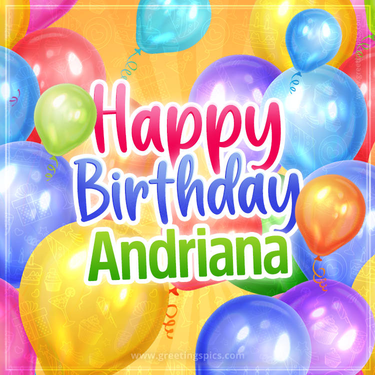 Happy Birthday Andriana Image with colorful balloons (square shape image)