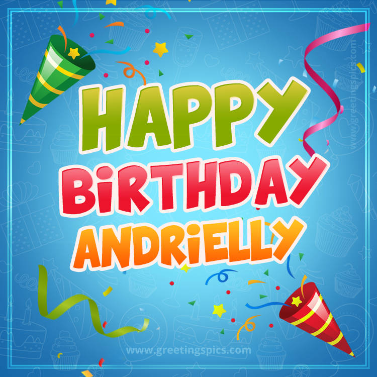 Happy Birthday Andrielly picture with confetti and party poppers (square shape image)