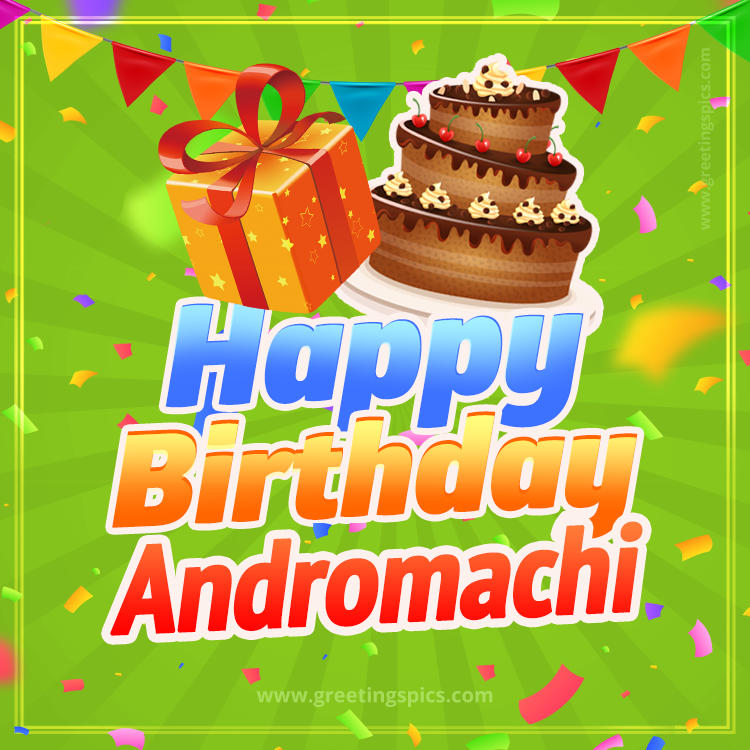 Happy Birthday Andromachi picture with flags, chocolate cake and gift box (square shape image)