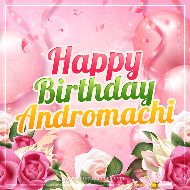 Image with gentle pink background and flowers Happy Birthday Andromachi (square shape image)