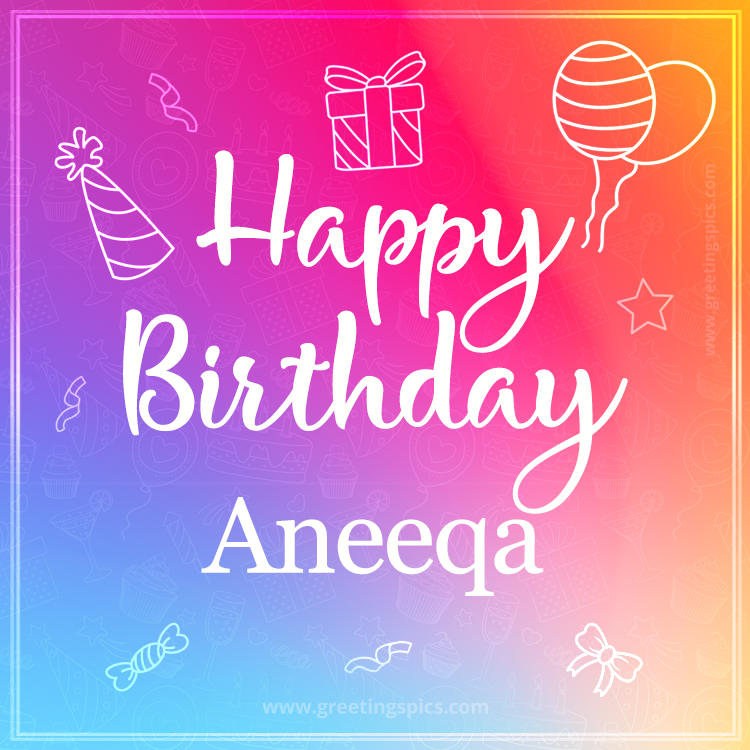 Colorful Happy Birthday Card For Aneeqa (square shape image)