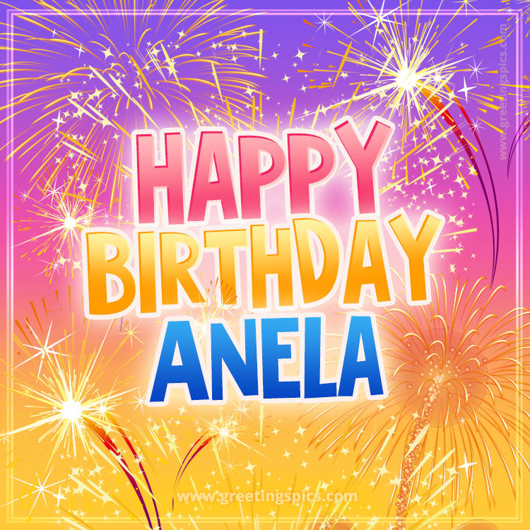 Happy Birthday Anela Picture with fireworks (square shape image)