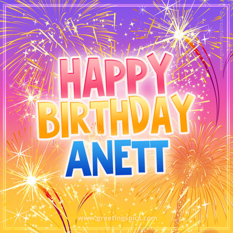 Happy Birthday Anett Picture with fireworks (square shape image)