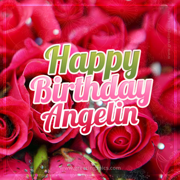 Happy Birthday Angelin beautiful Image with red roses (square shape image)