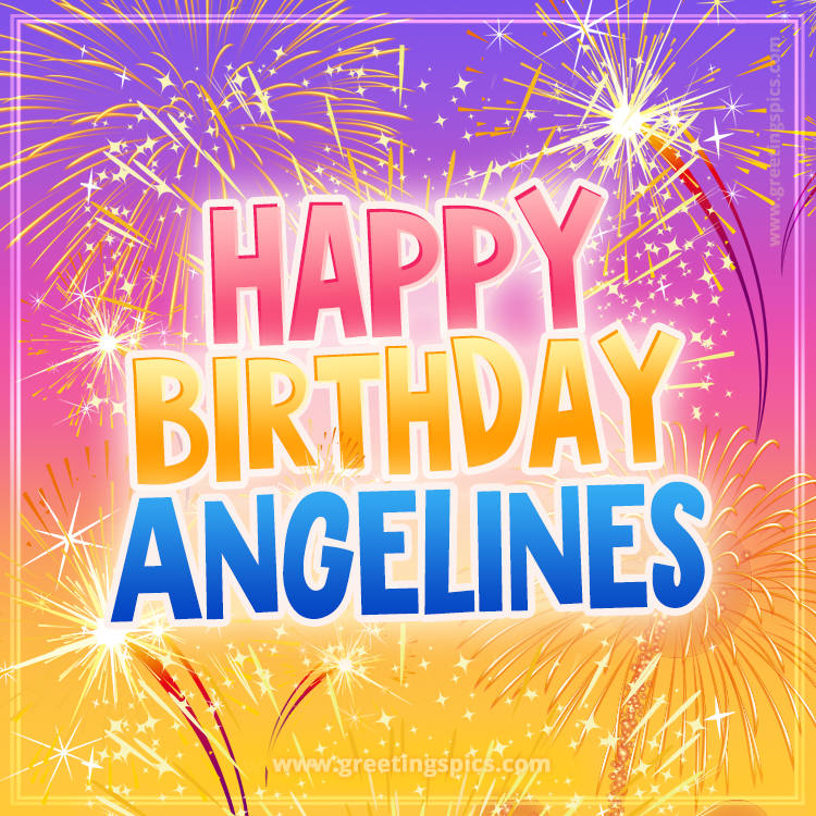 Happy Birthday Angelines Picture with fireworks (square shape image)