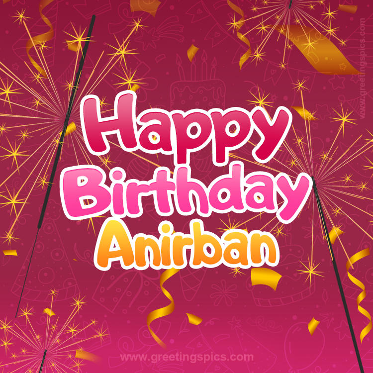 Happy Birthday Anirban Image with sparklers (square shape image)