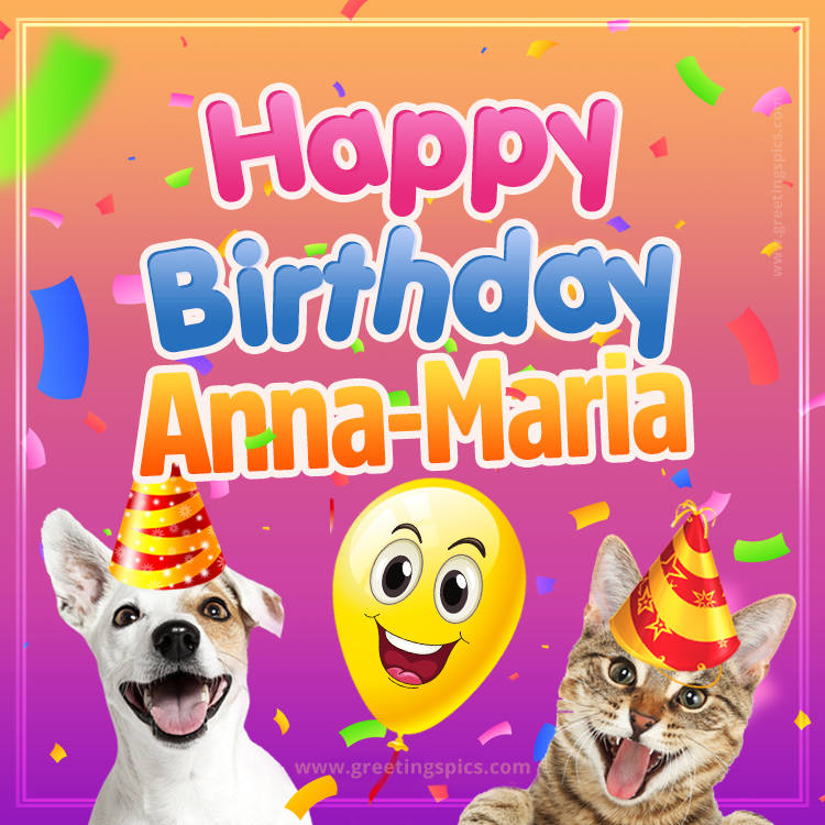 Happy Birthday Anna-Maria Funny Image with cat and dog (square shape image)