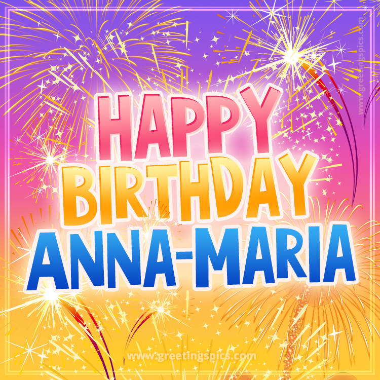 Happy Birthday Anna-Maria Picture with fireworks (square shape image)