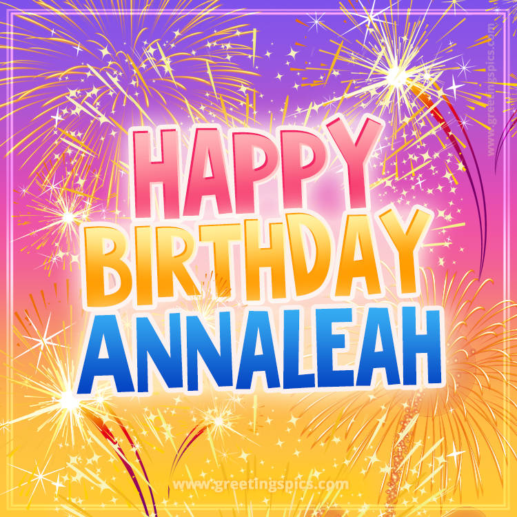 Happy Birthday Annaleah Picture with fireworks (square shape image)