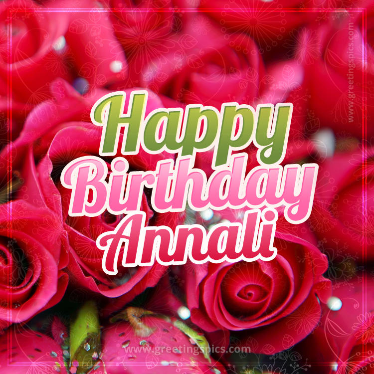 Happy Birthday Annali beautiful Image with red roses (square shape image)