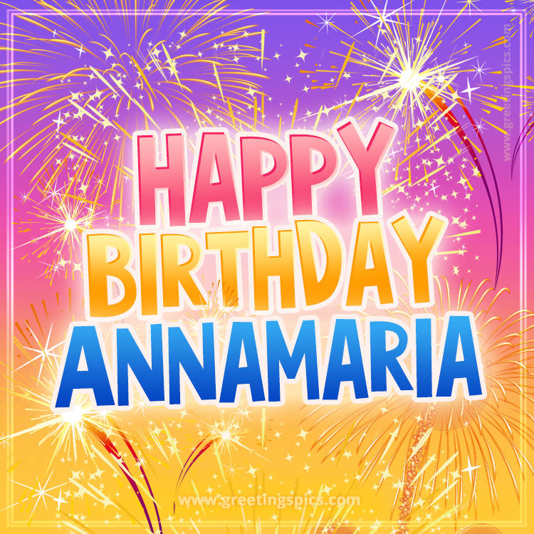 Happy Birthday Annamaria Picture with fireworks (square shape image)