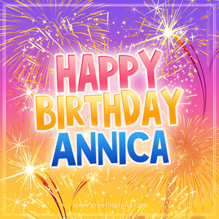 Happy Birthday Annica Picture with fireworks (square shape image)