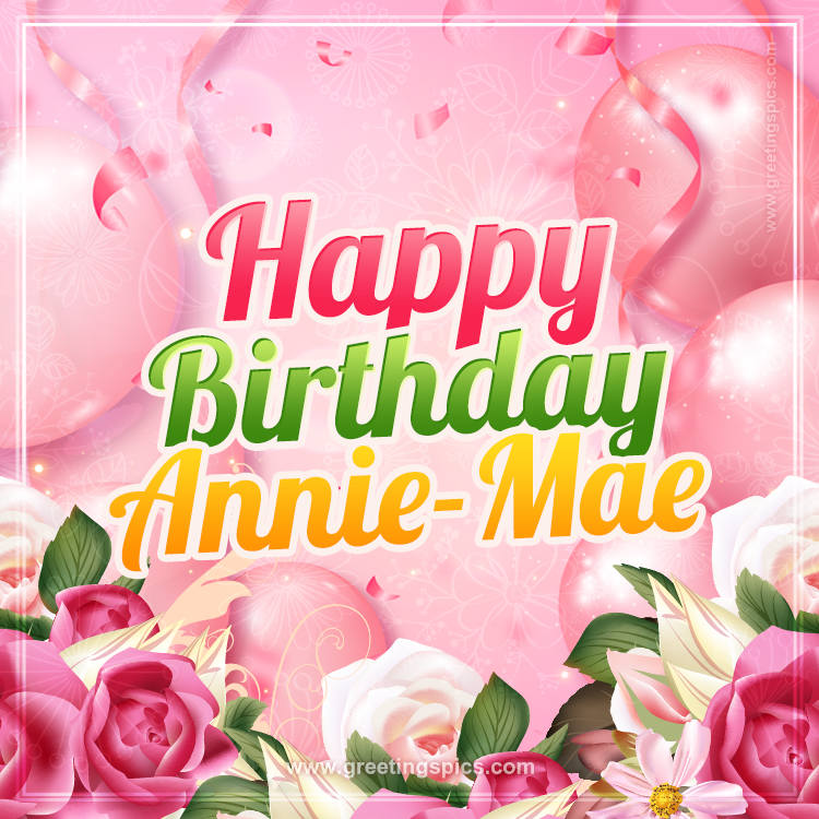 Image with gentle pink background and flowers Happy Birthday Annie-Mae (square shape image)