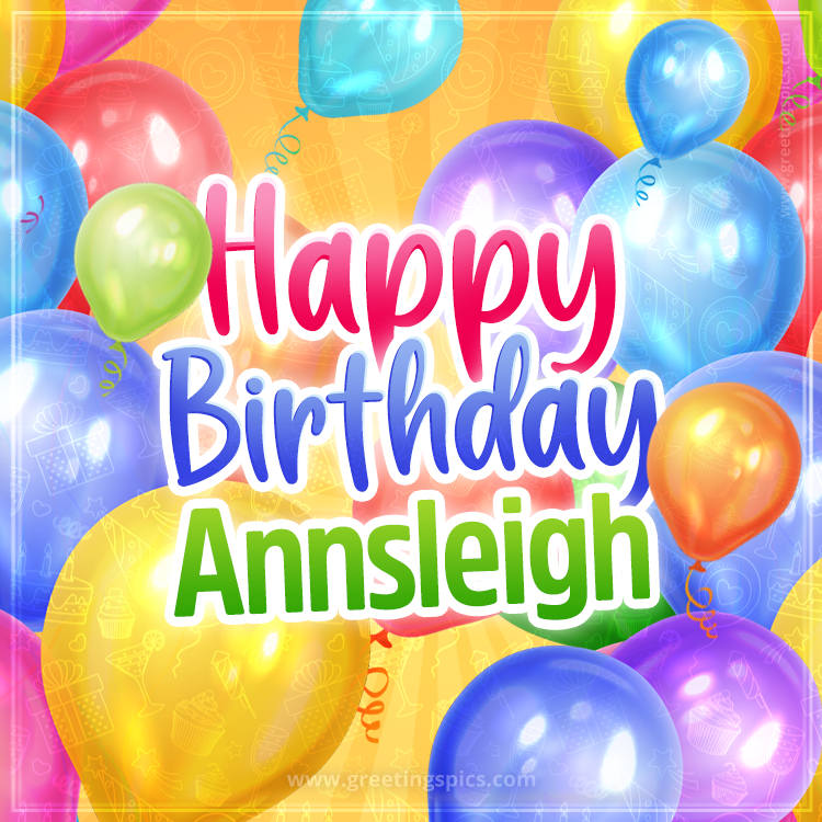 Happy Birthday Annsleigh Image with colorful balloons (square shape image)