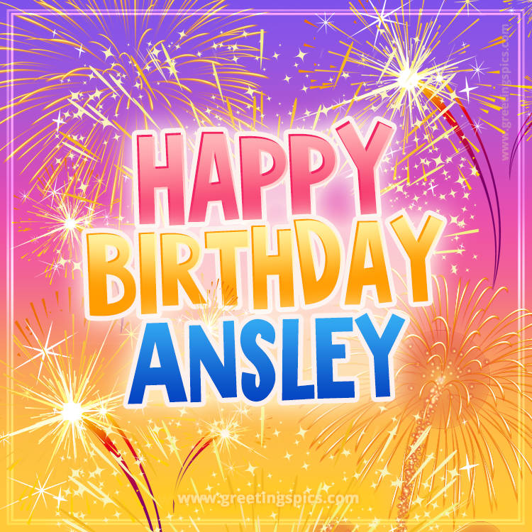 Happy Birthday Ansley Picture with fireworks (square shape image)