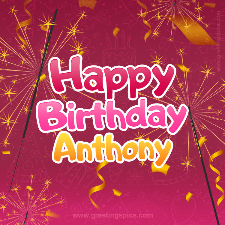 Happy Birthday Anthony Image with sparklers (square shape image)