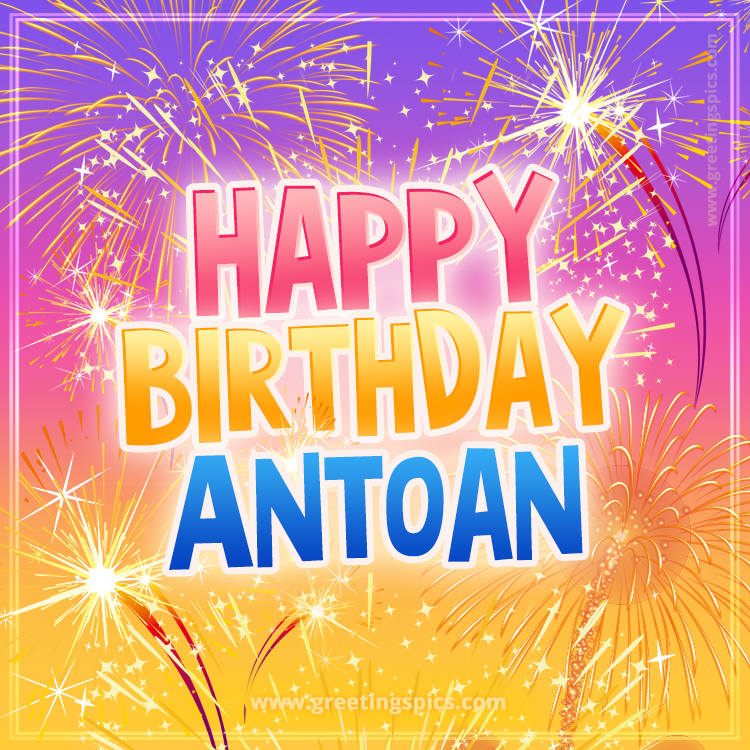 Happy Birthday Antoan Picture with fireworks (square shape image)